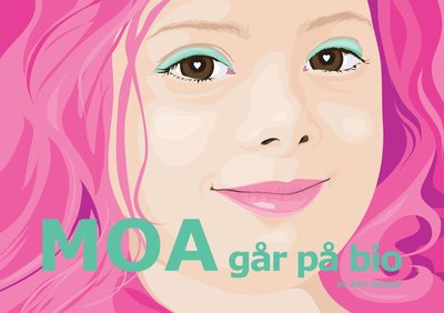 Böckerna om Moa: Moa går på bio - Ann Gomér - Książki - Landskrona Vision AB - 9789197886086 - 10 stycznia 2013