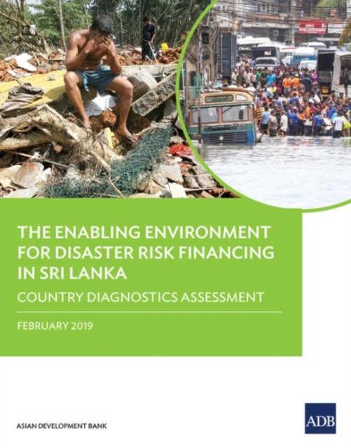 Cover for Asian Development Bank · The Enabling Environment for Disaster Risk Financing in Sri Lanka (Pocketbok) (2019)