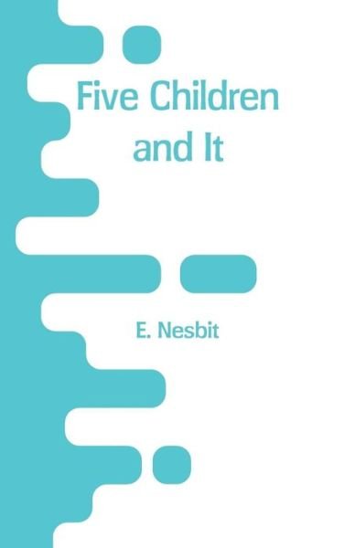 Cover for E Nesbit · Five Children and It (Paperback Book) (2018)