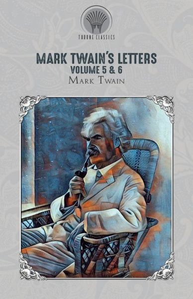 Cover for Mark Twain · Mark Twain's Letters Volume 5 &amp; 6 - Throne Classics (Paperback Book) (2020)