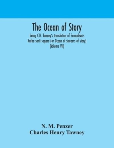 Cover for N M Penzer · The ocean of story, being C.H. Tawney's translation of Somadeva's Katha sarit sagara (or Ocean of streams of story) (Volume VII) (Pocketbok) (2020)
