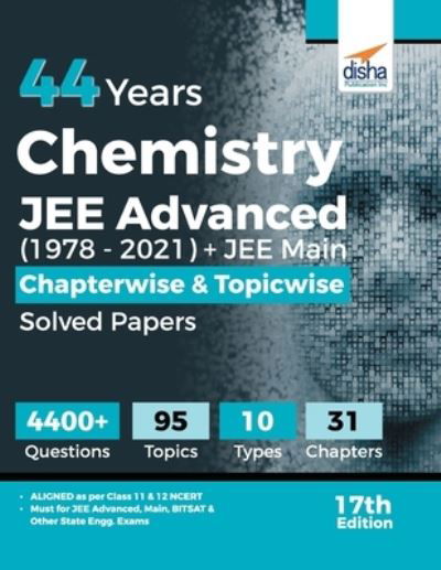 44 Years Chemistry JEE Advanced (1978 - 2021) + JEE Main Chapterwise & Topicwise Solved Papers 17th Edition - Disha Experts - Livros - Disha Publication - 9789355640086 - 22 de outubro de 2021