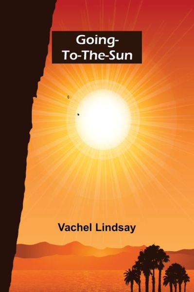 Cover for Vachel Lindsay · Going-to-the-Sun (Pocketbok) (2022)