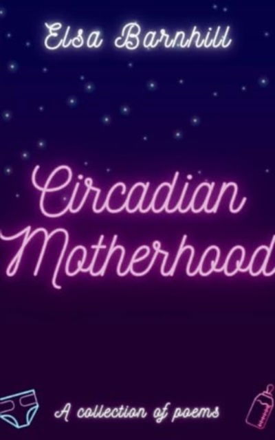 Cover for Elsa Barnhill · Circadian Motherhood (Paperback Book) (2024)