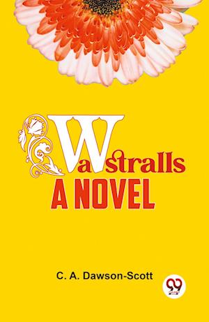 Cover for C. A. Dawson-Scott · Wastralls a Novel (Paperback Book) (2023)