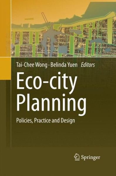 Cover for Tai-chee Wong · Eco-city Planning: Policies, Practice and Design (Pocketbok) [2011 edition] (2014)
