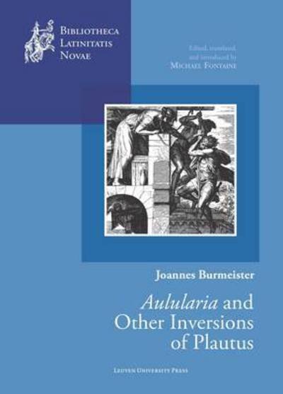 Cover for Joannes Burmeister · Joannes Burmeister: &quot;Aulularia&quot; and other Inversions of Plautus - Bibliotheca Latinitatis Novae (Inbunden Bok) (2015)