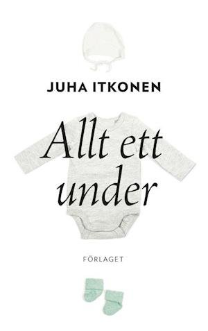 Juha Itkonen · Allt ett under (Book) (2020)