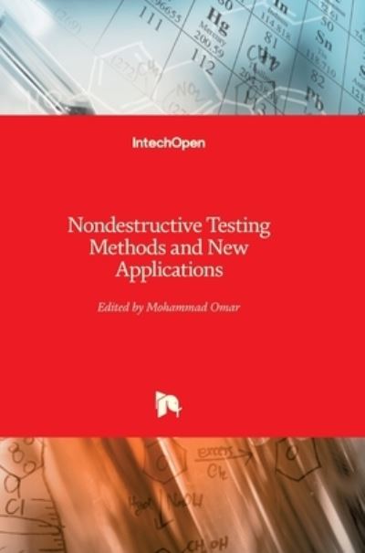 Nondestructive Testing Methods and New Applications - Mohammad Omar - Books - In Tech - 9789535101086 - March 2, 2012