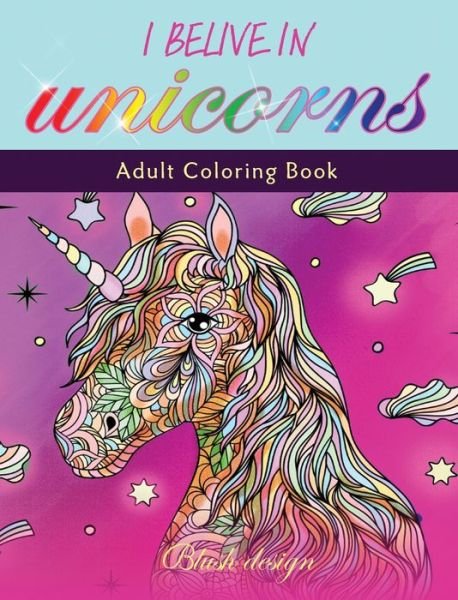 I Believe in Unicorns - Blush Design - Books - ValCal Software Ltd - 9789655751086 - October 23, 2019