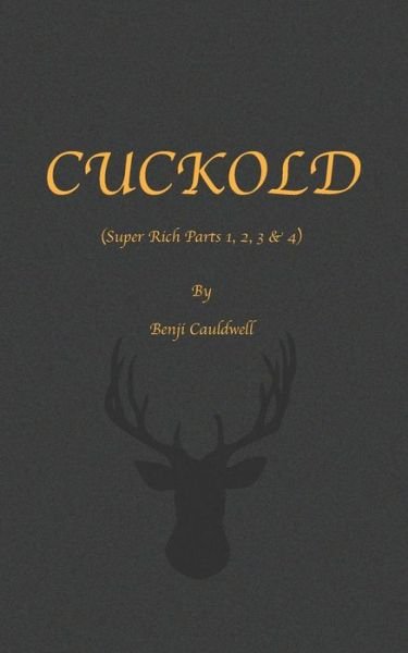 Cover for Benji Cauldwell · Cuckold (Super Rich Parts 1, 2, 3 &amp; 4): Cuckold &amp; Hotwife Mini Collection. (Paperback Book) (2021)
