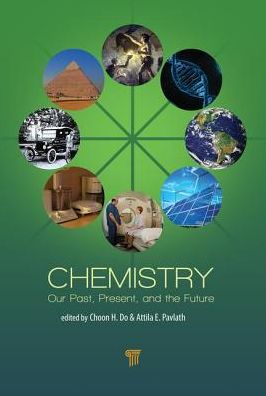 Cover for Choon H Do · Chemistry: Our Past, Present, and Future (Hardcover Book) (2017)