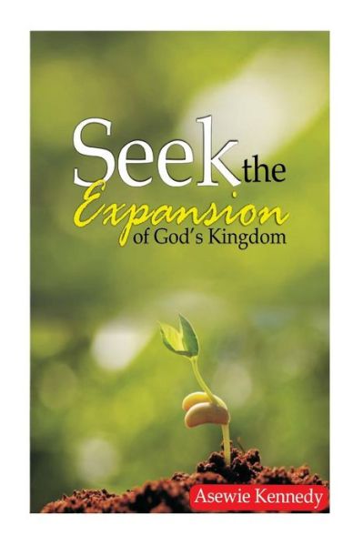 Cover for Asewie Kennedy Evan · Seek the Expansion of God's Kingdom (Paperback Book) (2015)