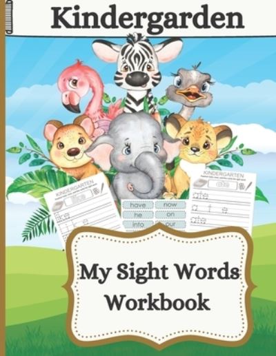 Kindergarden My Sight Words Workbook-Learn to Read Kindergarten Workbook - Improves Sight Words Recognition and Reading Comprehension for Grade K, Preschool Practice Handwriting Workbook: Pre K, Kindergarten and Kids Ages 3-5 Reading And Writing - Agnieszka Swiatkowska-Sulecka - Kirjat - Independently Published - 9798418132086 - keskiviikko 16. helmikuuta 2022