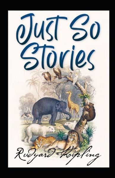 Cover for Rudyard Kipling · Just So Stories illustrated edition (Paperback Bog) (2022)