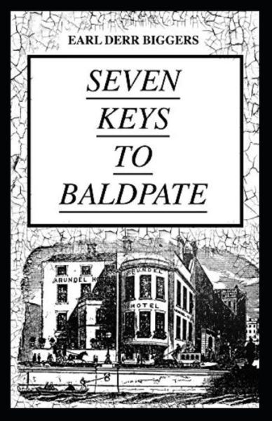 Cover for Earl Derr Biggers · Seven Keys to Baldpate Annotated (Paperback Book) (2021)