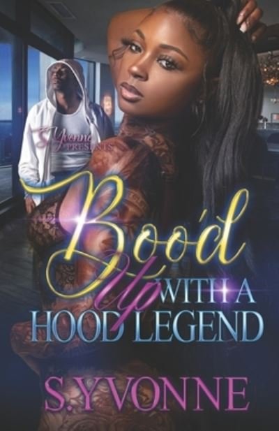 Cover for S Yvonne · Boo'd Up With A Hood Legend (Paperback Bog) (2020)