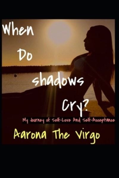 Cover for Aarona Thevirgo · When Do Shadows Cry? (Paperback Book) (2020)