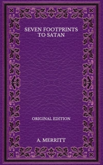 Cover for A Merritt · Seven Footprints to Satan - Original Edition (Pocketbok) (2020)