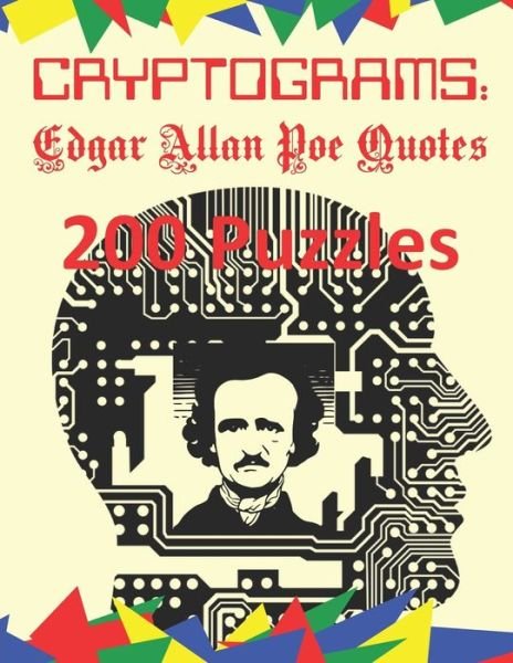 Cover for Cryptoware Press · Cryptograms: Edgar Allan Poe Quotes: 200 Puzzles of Cryptograms of Poe Quotes from Poetry, Tales and Other Writings - Cryptoware Cryptograms (Taschenbuch) [Large type / large print edition] (2020)