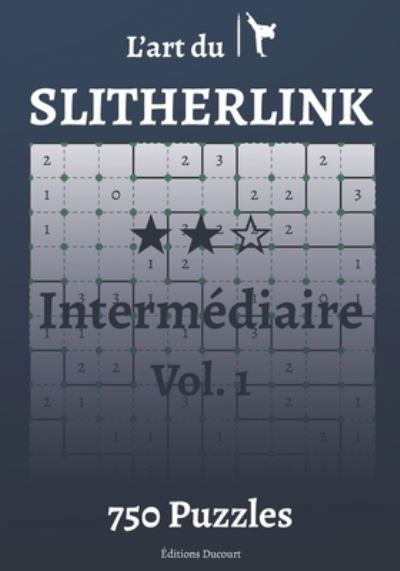 Cover for Editions Ducourt · L'art du Slitherlink Intermediaire - L'Art Du Slitherlink (Pocketbok) (2020)