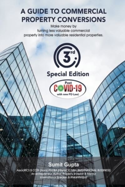 A Guide to Commercial Property Conversions - Special 3rd Edition - Sumit Gupta - Books - Independently Published - 9798597415086 - January 30, 2021