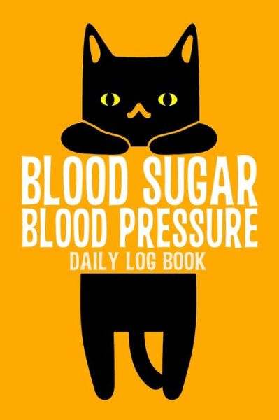 Cover for Annette Katelace · Blood Sugar Blood Pressure Daily Log Book (Paperback Book) (2020)