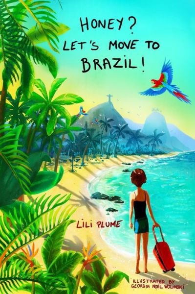 Cover for Lili Plume · Honey? Let's Move to Brazil! (Paperback Book) [Black And White edition] (2020)