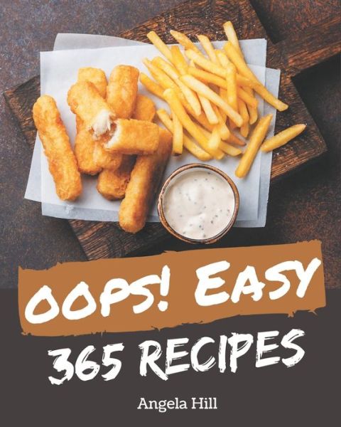 Cover for Angela HIll · Oops! 365 Easy Recipes (Paperback Book) (2020)