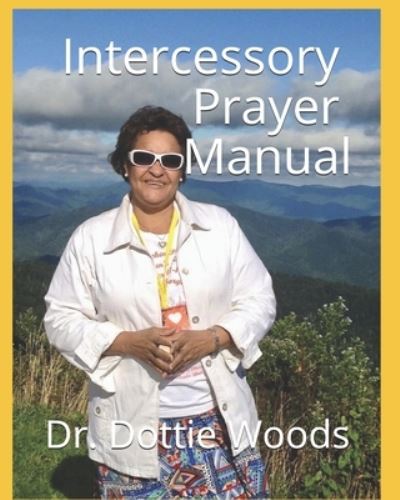 Cover for Dottie Woods · Intercessory Prayer Manual (Paperback Book) (2020)