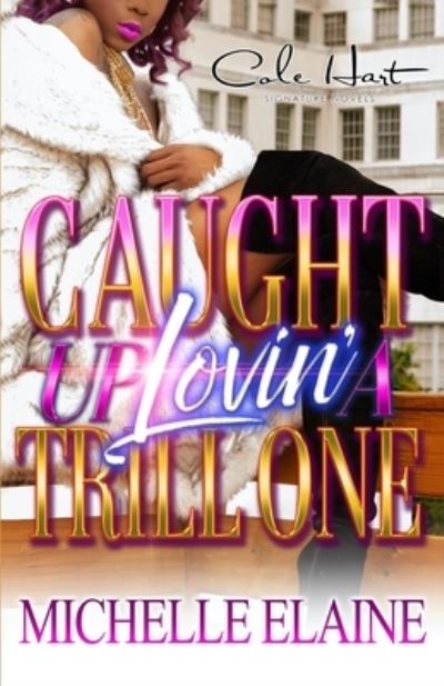 Cover for Michelle Elaine · Caught Up Lovin' A Trill One (Paperback Book) (2021)