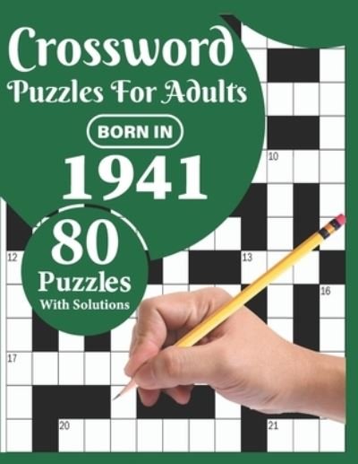 Cover for Ttpuzzle Publication · Crossword Puzzles For Adults: Born In 1941: A Special Easy-To-Read Large Print Crossword Puzzle Book For Adults With Medium To Difficult Level With 80 Puzzles (Included Solution) (Paperback Book) (2021)