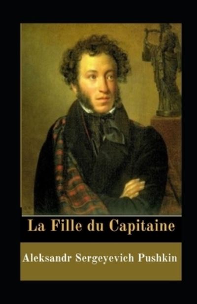 Cover for Aleksandr Sergeyevich Pushkin · La Fille du Capitaine illustree (Paperback Book) (2021)