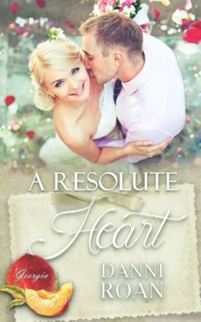 Cover for Danni Roan · A Resolute Heart (Taschenbuch) (2021)