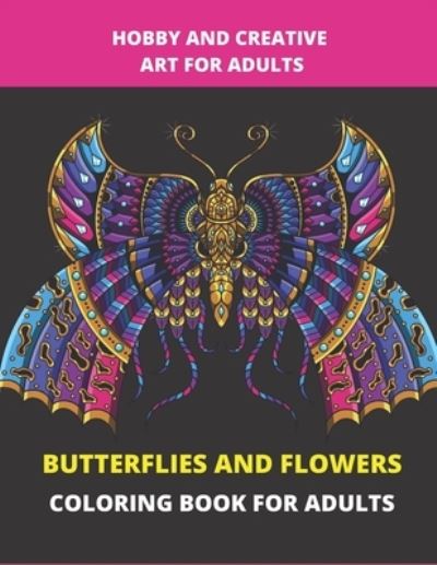 Cover for Flaubert · Butterflies and Flowers Coloring Book for Adults: Entertainment, relaxation, art creation and stress relief activities. Book gift ideas for adults (Paperback Book) (2021)