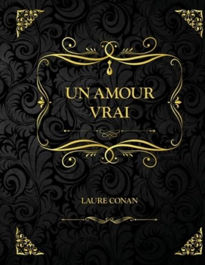 Cover for Laure Conan · Un amour vrai (Paperback Book) (2021)