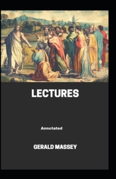 Cover for Gerald Massey · Gerald Massey's Lectures Annotated (Paperback Book) (2021)