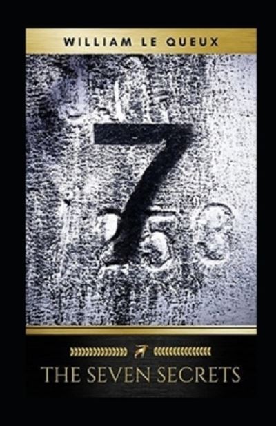 The Seven Secrets Annotated - William Le Queux - Książki - Independently Published - 9798740006086 - 18 kwietnia 2021