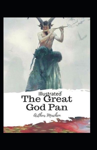 Cover for Arthur Machen · The Great God Pan Illustrated (Pocketbok) (2021)