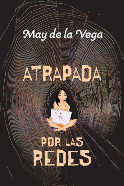 Cover for May De La Vega · Atrapada por las redes (Paperback Book) (2021)