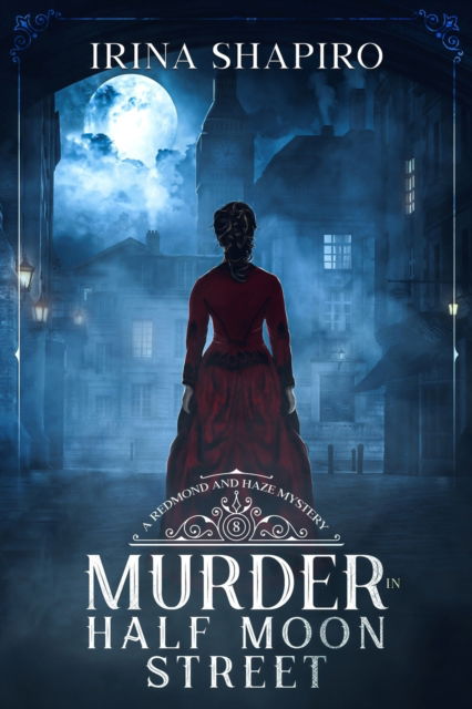 Cover for Irina Shapiro · Murder in Half Moon Street: A Redmond and Haze Mystery Book 8 - Redmond and Haze Mysteries (Paperback Book) (2022)