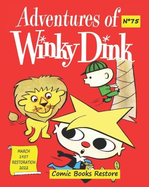 Adventures of WINKY DINK, # 75, MARCH 1957: Five adventures, Edition fully restored 2022 - Comic Books Restore - Books - Independently Published - 9798831946086 - May 25, 2022