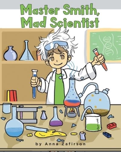 Cover for Anna Zafirson · Master Smith, Mad Scientist (Pocketbok) (2022)