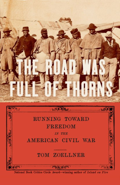 Cover for Tom Zoellner · The Road Was Full of Thorns: Civil War Runaways and the Destruction of American Slavery (Hardcover Book) (2025)