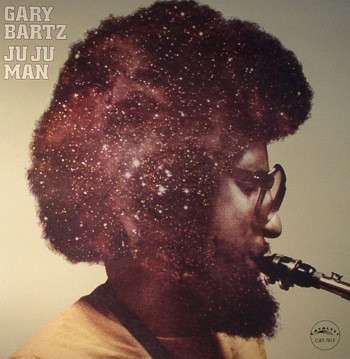 Ju Ju Man - Gary Bartz - Musiikki - CATALYST - 9991904090086 - torstai 9. marraskuuta 2017