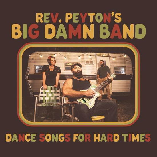 Dance Songs For Hard Times - Reverend Peytons Big Damn Band - Musik - FAMILY OWNED RECORDS - 0787790456087 - 9. April 2021