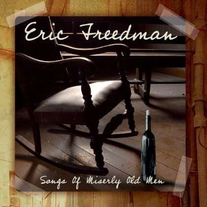 Cover for Eric Freedman · Songs of Miserly Old men (CD) (2012)