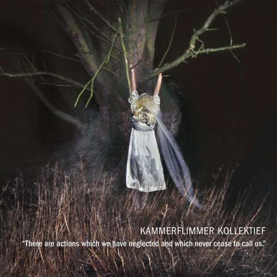 Kammerflimmer Kollektial · There Are Actions Which We Have Neglected (CD) [Digipak] (2018)
