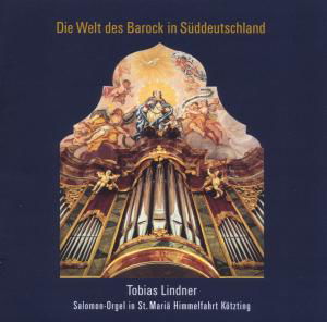 Cover for Tobias Lindner · Die Welt Des Barock in Suddeutschland (CD) (2014)