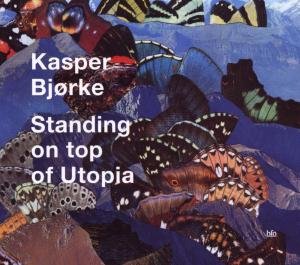 Cover for Kasper Bjørke · Standing on Top of Utopia (CD) (2010)